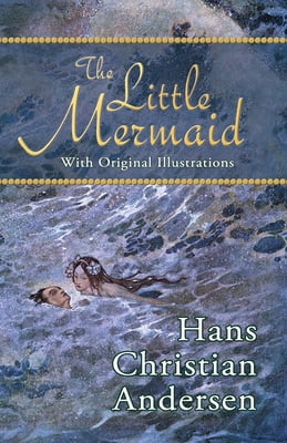 Pre-Owned The Little Mermaid (With Original Illustrations) (Paperback) 0615963943 9780615963945