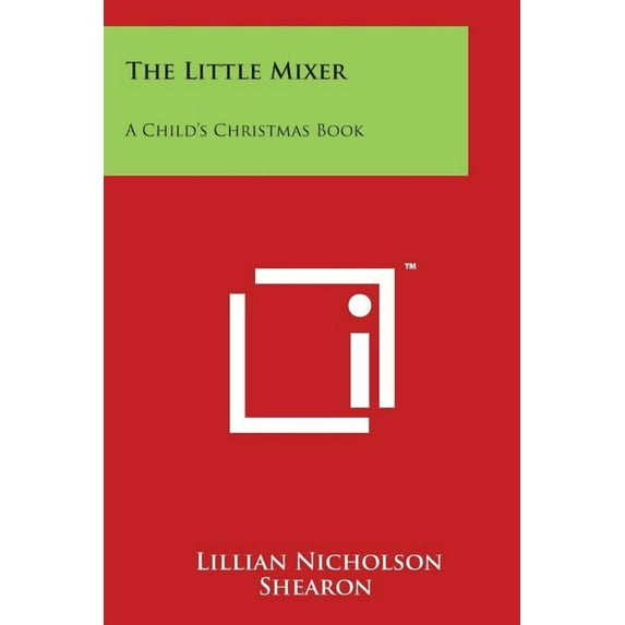 The Little Mixer: A Child's Christmas Book, (Paperback)
