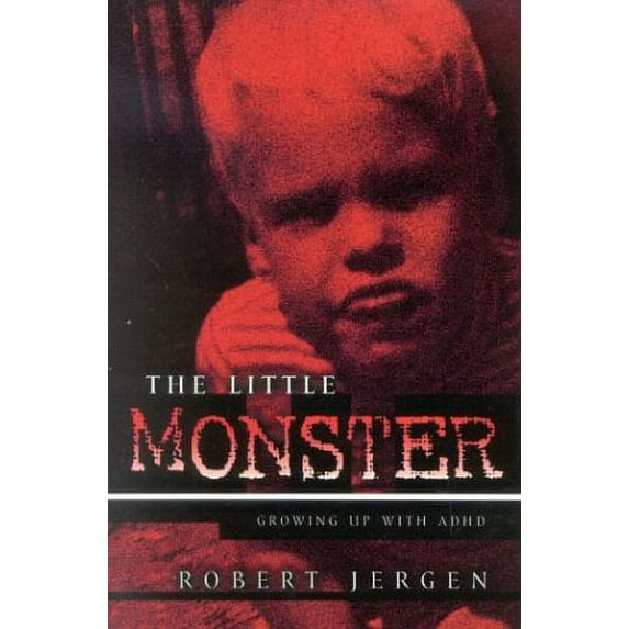 Pre-Owned The Little Monster: Growing Up With ADHD (Paperback) 1578861047 9781578861040