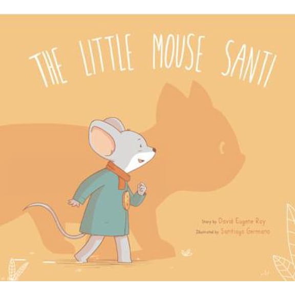 Pre-Owned The Little Mouse Santi (Hardcover) 0692252258 9780692252253