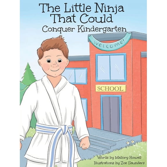 The Little Ninja That Could The Little Ninja That Could: Conquer Kindergarten, Book 1, (Hardcover)