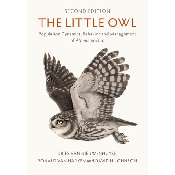 The Little Owl: Population Dynamics, Behavior and Management of Athene Noctua, (Hardcover)