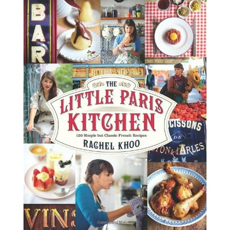 Pre-Owned The Little Paris Kitchen: 120 Simple But Classic French Recipes (Hardcover) 1452113432 9781452113432