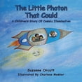 thumbnail image 1 of The Little Photon That Could: A Children's Story of Cosmic Illumination, 1 of 1