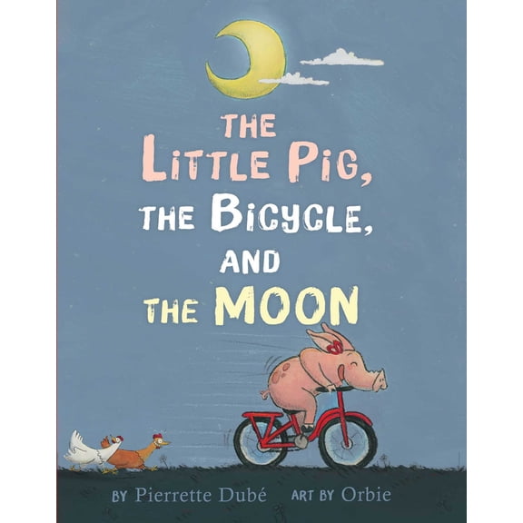 The Little Pig, the Bicycle, and the Moon (Hardcover)