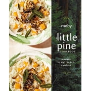 The Little Pine Cookbook Modern Plant-Based Comfort, Hardcover