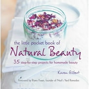 The Little Pocket Book of Natural Beauty : 35 step-by-step projects for homemade beauty (Paperback)
