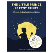 The Little Prince Le Petit Prince A French-English Bilingual Edition - Paperback