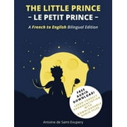 The Little Prince Le Petit Prince A French-English Bilingual Edition, Paperback