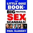 thumbnail image 1 of The Little Quiz Book of Big Political Sex Scandals (Paperback), 1 of 1