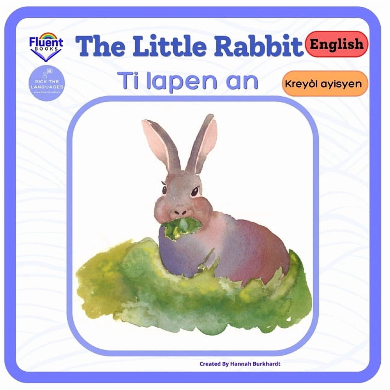 LIV Bileng an KreyÃ²l Ayisyen - Bilingual The Little Rabbit - Ti lapen an: Bilingual Book in Haitian Creole and English, (Paperback)