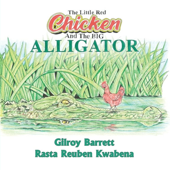 The Little Red Chicken & The Big Alligator, (Paperback)