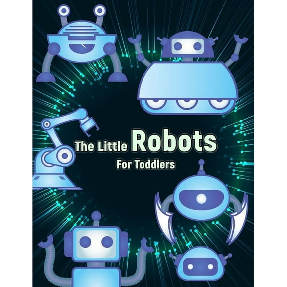 The Little Robots: Simple Robots Coloring Book for Toddlers, (Paperback)
