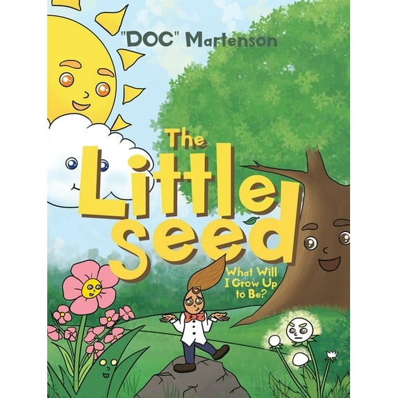 The Little Seed: What Will I Grow Up to Be?, (Hardcover)