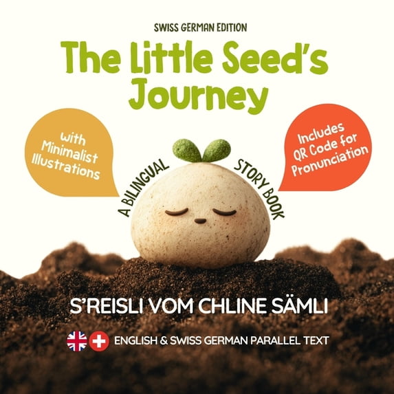 Learn Swiss German The Little Seed's Journey (Swiss German Edition): A Bilingual English-Swiss German Picture Book for Kids with Parallel T, Book 10, (Paperback)