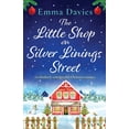 thumbnail image 1 of The Little Shop on Silver Linings Street: An absolutely unforgettable Christmas romance, (Paperback), 1 of 1