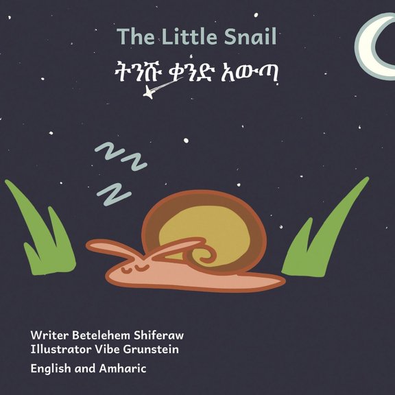 The Little Snail: Good Things Come To Those Who Wait in English and Amharic, (Paperback)
