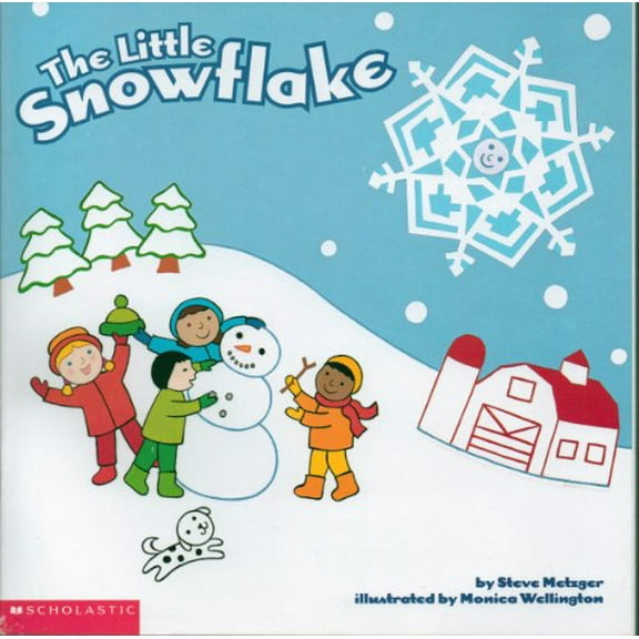 Pre-Owned The Little Snowflake Scholastic Scholastic Paperback Steve; Wellington Metzger