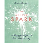 The Little Spark - 30 Ways to Ignite Your Creativity Paperback