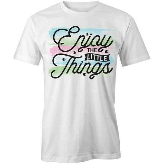 The Little Things T-Shirt | Motivational Inspirational White Tee Gift