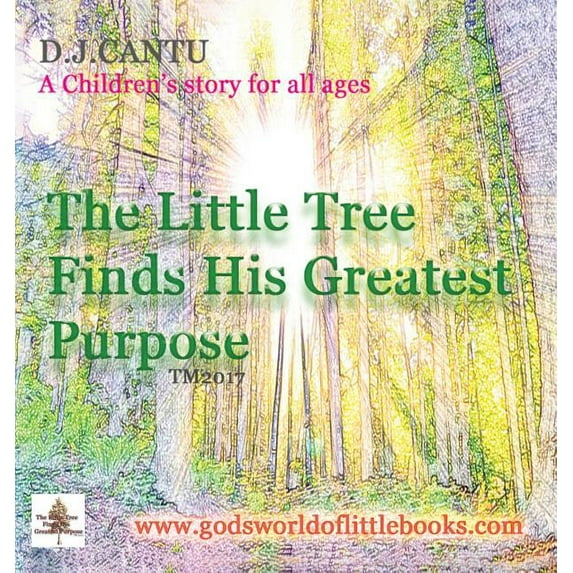 The Little Tree Finds His Greatest Purpose, (Hardcover)