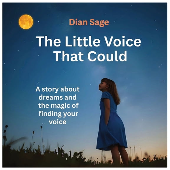The Little Voice That Could: A Story About Dreams And The Magic of Finding Your Voice, (Paperback)