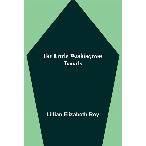 The Little Washingtons' Travels, (Paperback)