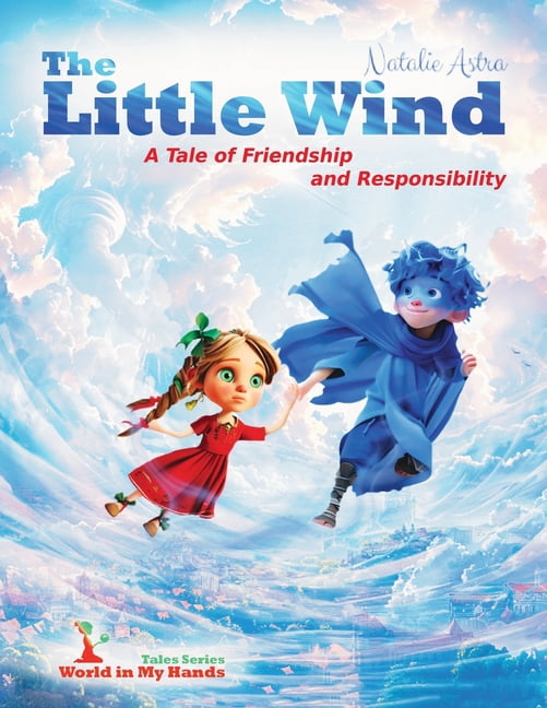 World in My Hands The Little Wind: A Tale of Friendship and Responsibility, (Paperback)
