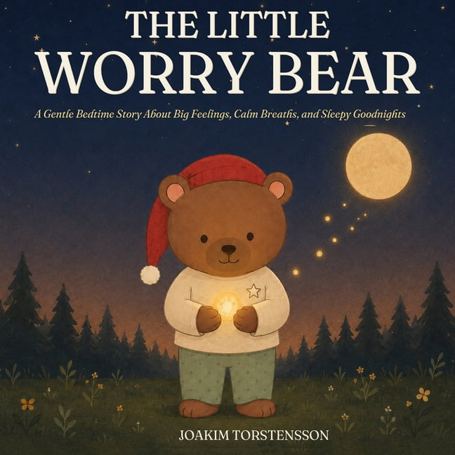 Little Bear, Big Feelings The Little Worry Bear: A Soothing Bedtime Story for Anxious Children Ages 4-8 About Worries, Calm Breathing, and Letting, Book 1, (Paperback)