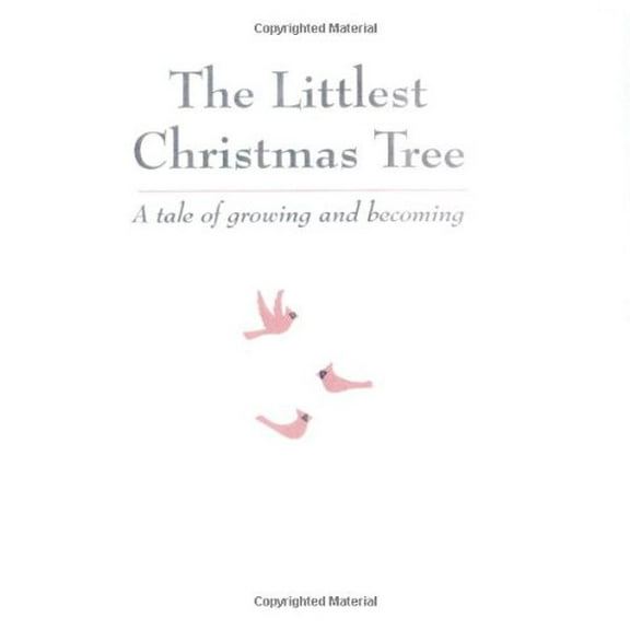 Pre-Owned The Littlest Christmas Tree: A Tale of Growing and Becoming (Hardcover) 0916773752 9780916773755