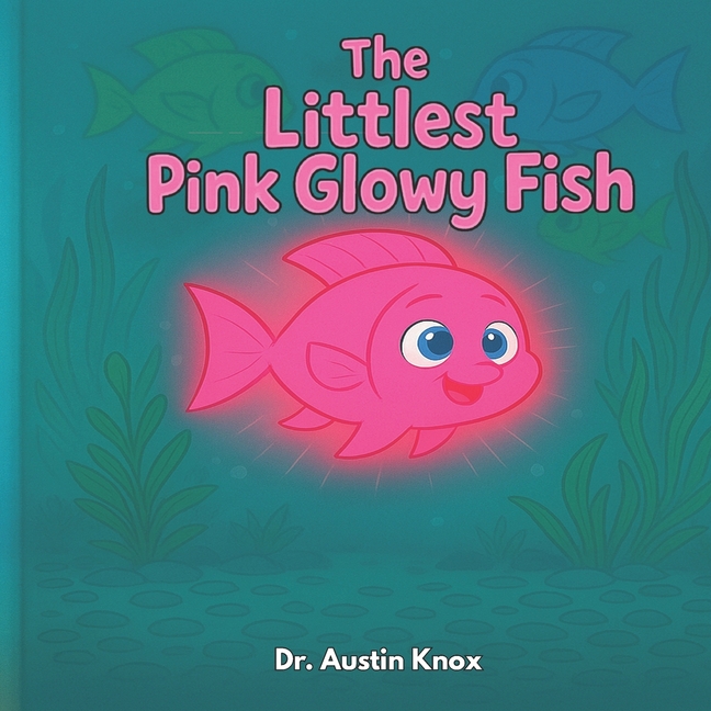 The Littlest Pink Glowy Fish, (Paperback)