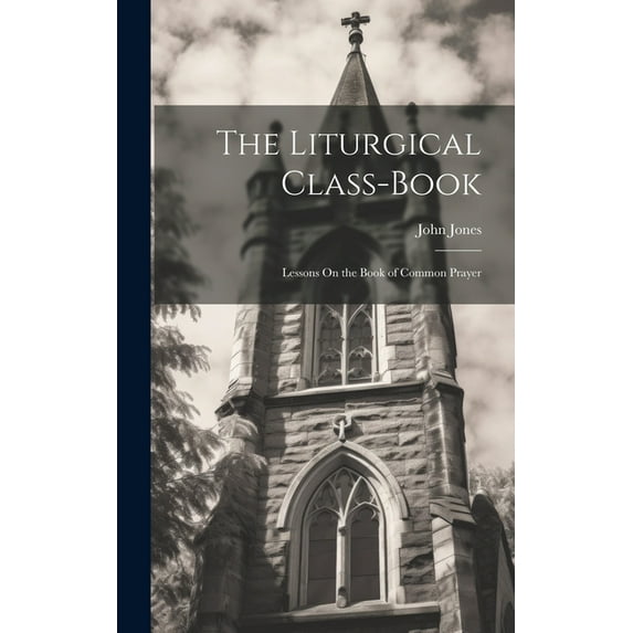 The Liturgical Class-Book (Hardcover)