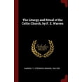 thumbnail image 1 of The Liturgy and Ritual of the Celtic Church, by F. E. Warren Paperback 1376103060 9781376103069 Warren, F. E. Frederick Edward 1842-1, 1 of 1