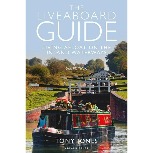 The Liveaboard Guide : Living Afloat on the Inland Waterways (Edition 2) (Paperback)