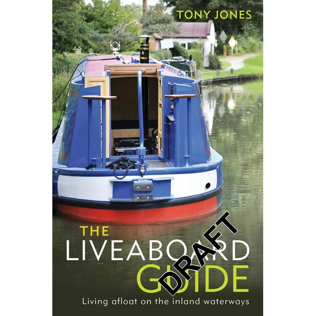 The Liveaboard Guide : Living Afloat on the Inland Waterways (Paperback)