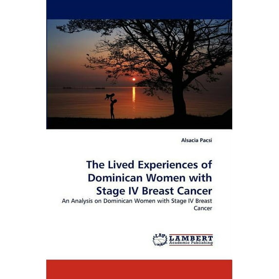 Lived Experiences of Dominican Women With Stage Iv Breast Cancer