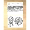 thumbnail image 1 of The Lives of the Ancient Philosophers, Containing an Account of Their Several Sects, Doctrines, ... Extracted from Diogenes, Laertius, ... and Others, ... with an Appendix Containing the Lives of Several Later Philosophers (Paperback), 1 of 1