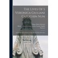 thumbnail image 1 of The Lives Of S Veronica Giuliani Capuchin Nun: And Of The Blessed Battista Varani, Of The Order Of S. Clare Paperback 1013987799 9781013987793 Filippo Maria 1740-1820 Salvatori, 1 of 1