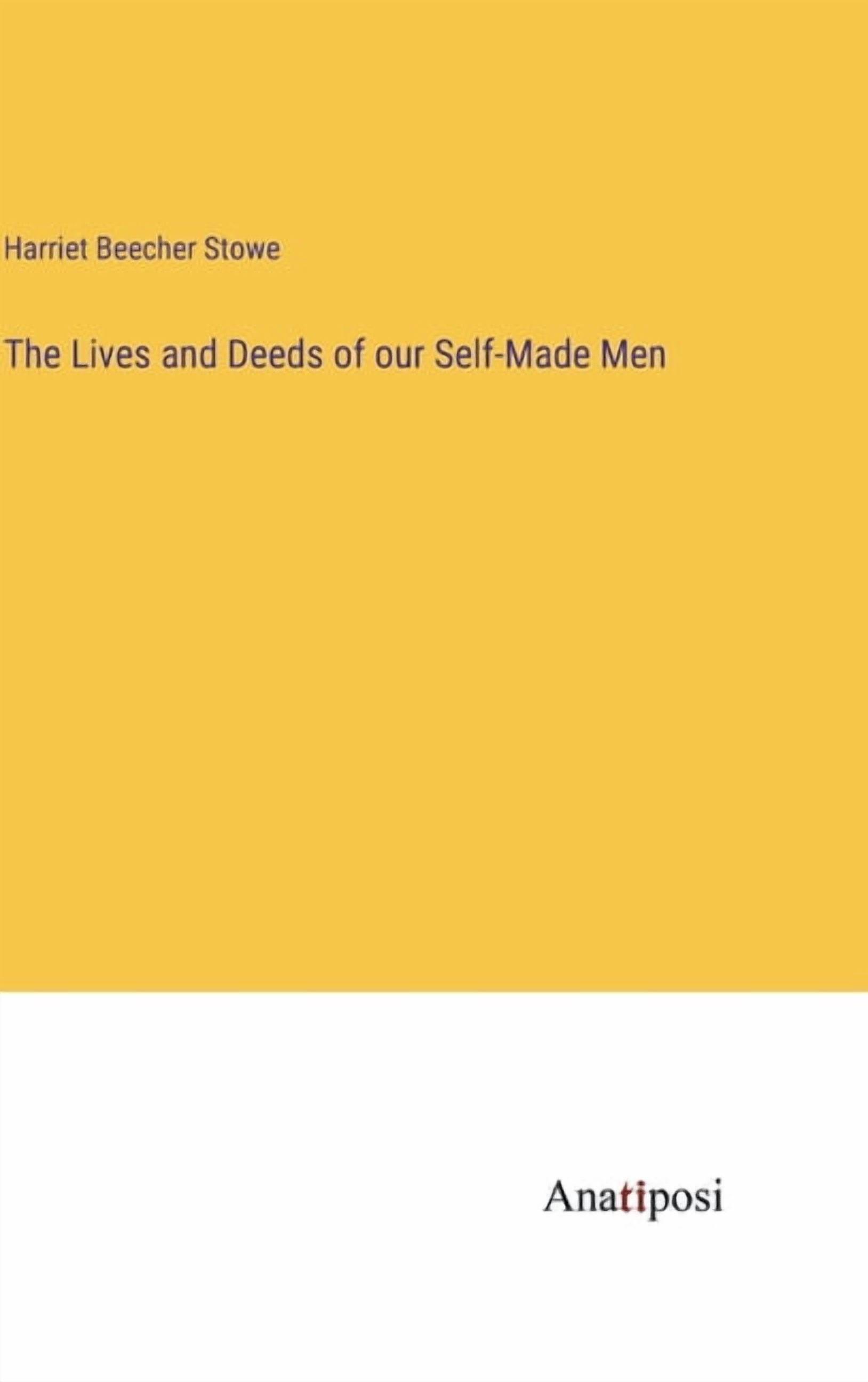 The Lives and Deeds of our Self-Made Men