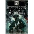 thumbnail image 1 of The Lives and Exploits of the Most Noted Highwaymen, Rogues and Murderers (Paperback), 1 of 1