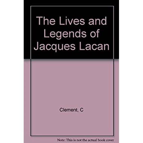 Pre-Owned The Lives and Legends of Jacques Lacan 9780231055680 Used