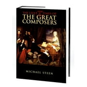 MICHAEL STEEN The Lives and Times of the Great Composers (Hardcover)