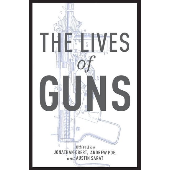 The Lives of Guns, (Hardcover)