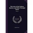 thumbnail image 1 of The Lives of the Fathers, Martyrs, and Other Principal Saints; Volume 3 Paperback 1377493970 9781377493978 Alban Butler, 1 of 1