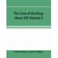thumbnail image 1 of The Lives of the Kings; Henry VIII (Volume I), (Paperback), 1 of 1
