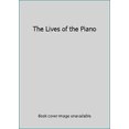 thumbnail image 1 of Pre-Owned The Lives of the Piano (Hardcover) 0030579740 9780030579745, 1 of 1
