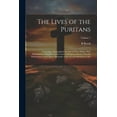 thumbnail image 1 of The Lives of the Puritans (Paperback), 1 of 1
