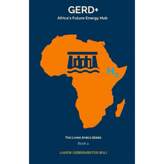 The Living Africa Gerd+: Africa's Future Energy Hub, Book 4, (Paperback)
