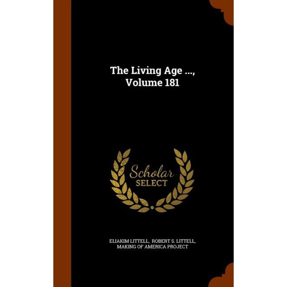 The Living Age ..., Volume 181 (Hardcover)