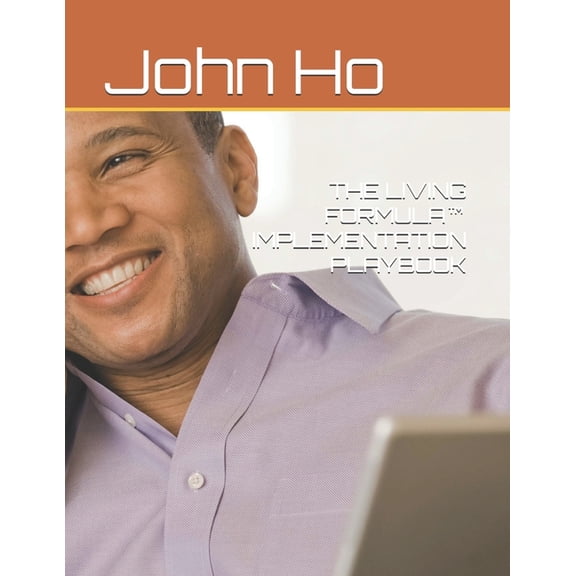 The Living Formula The Living Formula(tm) Implementation Playbook, (Paperback)